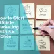 How to start affiliate marketing with no money