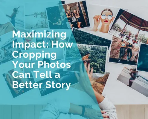 Maximizing impact - how cropping your photos can tell a better story