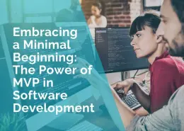 Embracing a minimal beginning - the power of mvp minimum viable product