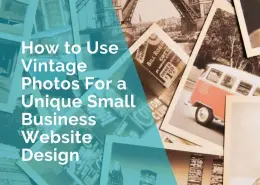 How to use Vintage Photos for a unique small business website design