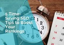 5 time saving SEO tips to boost your rankings