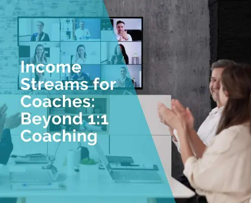 Income streams for coaches - Beyond 1:1 coaching