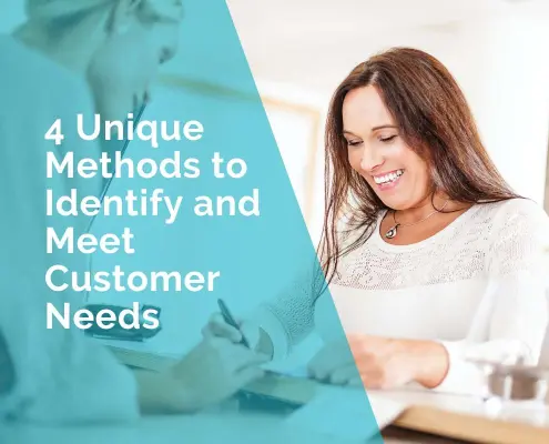 4 unique methods to identify and meet customer needs