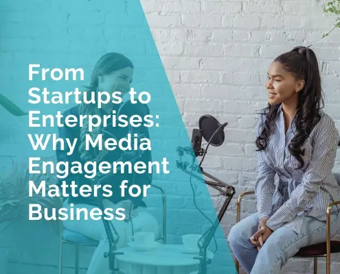 Why media engagement matters for business