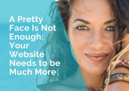 A pretty face is not enough when it comes to your website