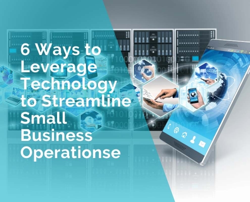 6 ways to leverage technology to streamline business operations