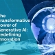 The transformative power of generative AI