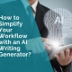 How to simplify your workflow with an AI writing generator