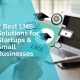 7 best LMS solutions for start-ups and small businesses