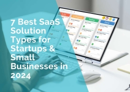 7 best SaaS Solution Types for Startups and Small Businesses