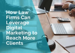 How law firms can leverage digital marketing to reach more clients